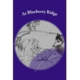 thumbnail image 1 of Blueberry Ridge: At Blueberry Ridge (Series #1) (Paperback), 1 of 1