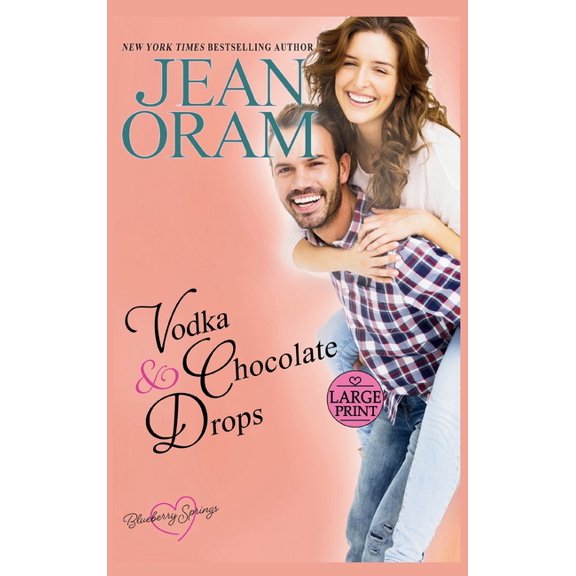 Blueberry Springs Vodka and Chocolate Drops: A Blueberry Springs Sweet Romance, Book 5, (Hardcover)