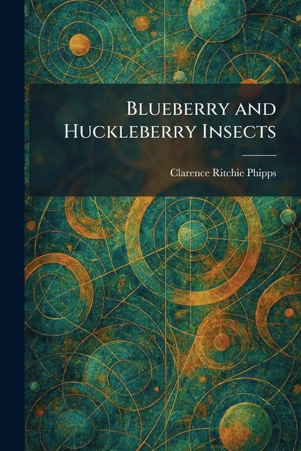 Blueberry and Huckleberry Insects, (Paperback)