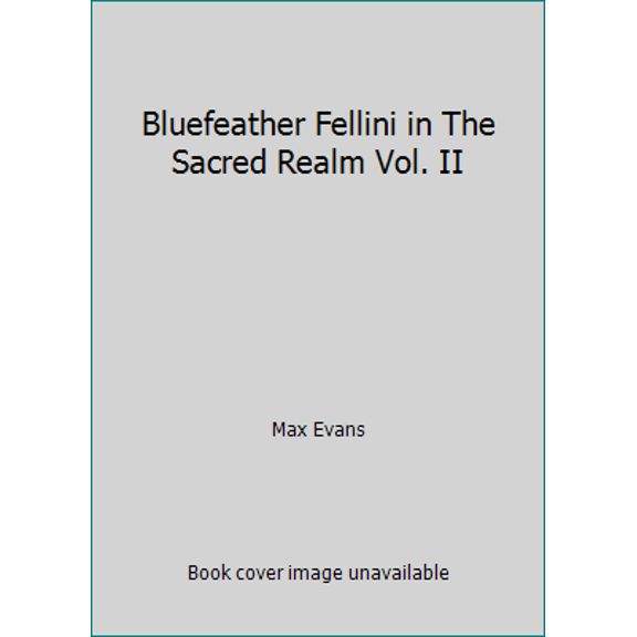 Pre-Owned Bluefeather Fellini in The Sacred Realm Vol. II (Unknown) 0553565400 9780553565409