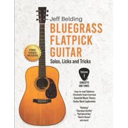Bluegrass Flatpick Guitar-Solos, Licks, Bluegrass Flatpick Guitar-Solos, Licks and Tricks Volume 1 Concepts and Tunes, Book 1, Paperback
