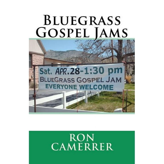 Bluegrass Gospel Jams Paperback 0615647375 9780615647371 Ron Camerrer