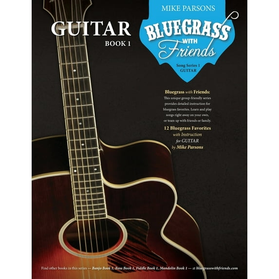 Bluegrass with Friends: Guitar Book 1 (Paperback) by Mike Parsons