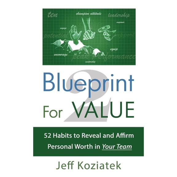Blueprint For Value 2: 52 Habits to Reveal and Affirm Personal Worth in Your Team, (Paperback)