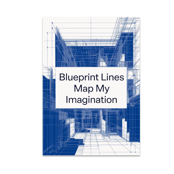 Blueprint Lines Map My Imagination - Architectural Decor - 13x19 Poster Print