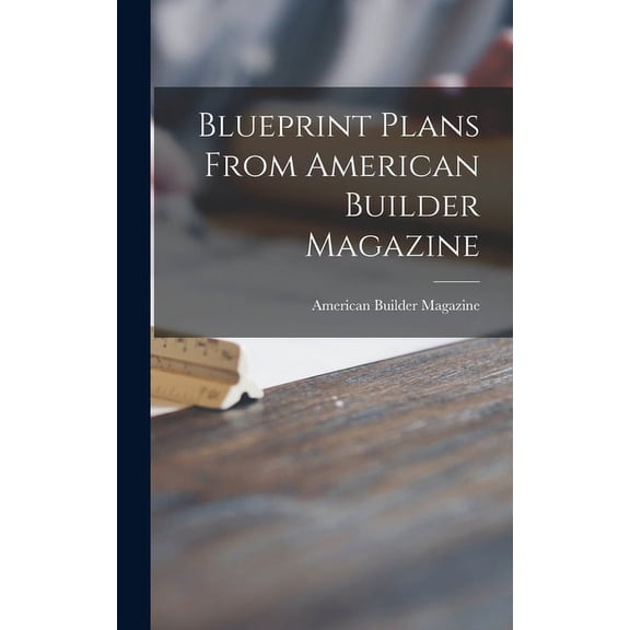Blueprint Plans From American Builder Magazine, (Hardcover)