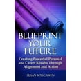thumbnail image 1 of Blueprint Your Future: Creating Powerful Personal And Career Results Through Alignment, 1 of 1