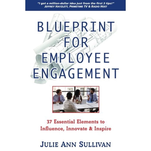 Pre-Owned Blueprint for Employee Engagement: 37 Essential Elements to Influence, Innovate & Inspire, 9780692982129, 0692982124, Paperback,