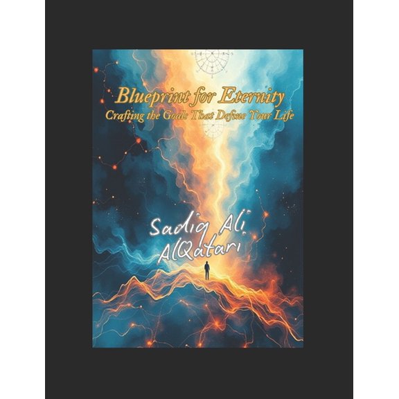 Blueprint for Eternity: Crafting the Goals That Define Your Life, (Paperback)