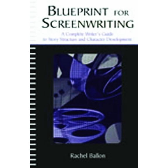 Blueprint for Screenwriting: A Complete Writer's Guide to Story Structure and Character Development, (Paperback)