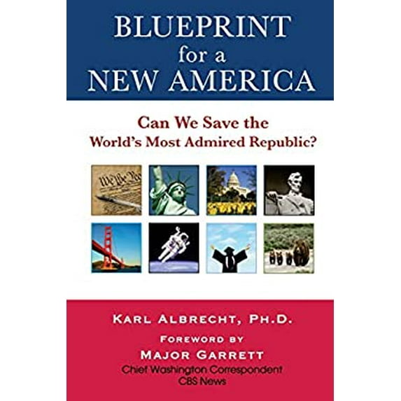Pre-Owned Blueprint for a New America: Can We Save the World's Most Admired Republic? (Paperback) 0913351423 9780913351420