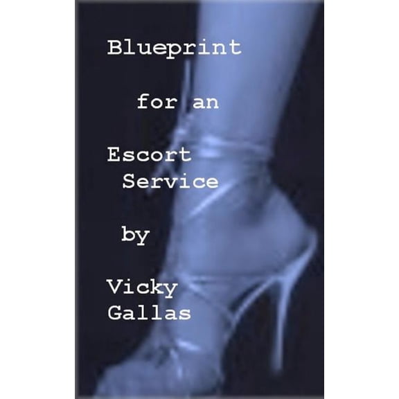 Blueprint for an Escort Service (Paperback) by Vicky Gallas