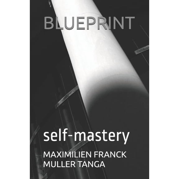 Blueprint: self-mastery, (Paperback)
