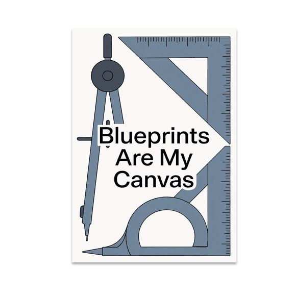 Blueprints Are My Canvas - CAD Designer - 13x19 Poster Print