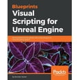 thumbnail image 1 of Blueprints Visual Scripting for Unreal Engine: Build professional 3D games with Unreal Engine 4's Visual Scripting syste, (Paperback), 1 of 1