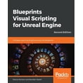 thumbnail image 1 of Blueprints Visual Scripting for Unreal Engine - Second Edition, (Paperback), 1 of 1