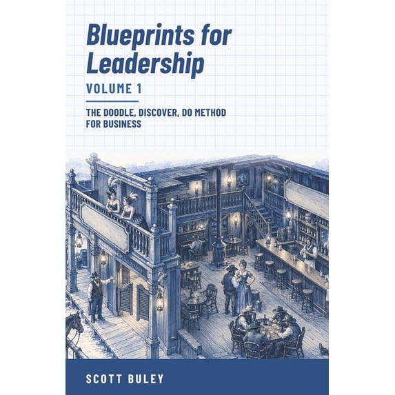 Blueprints for Leadership Blueprints for Leadership Volume 1: The ...