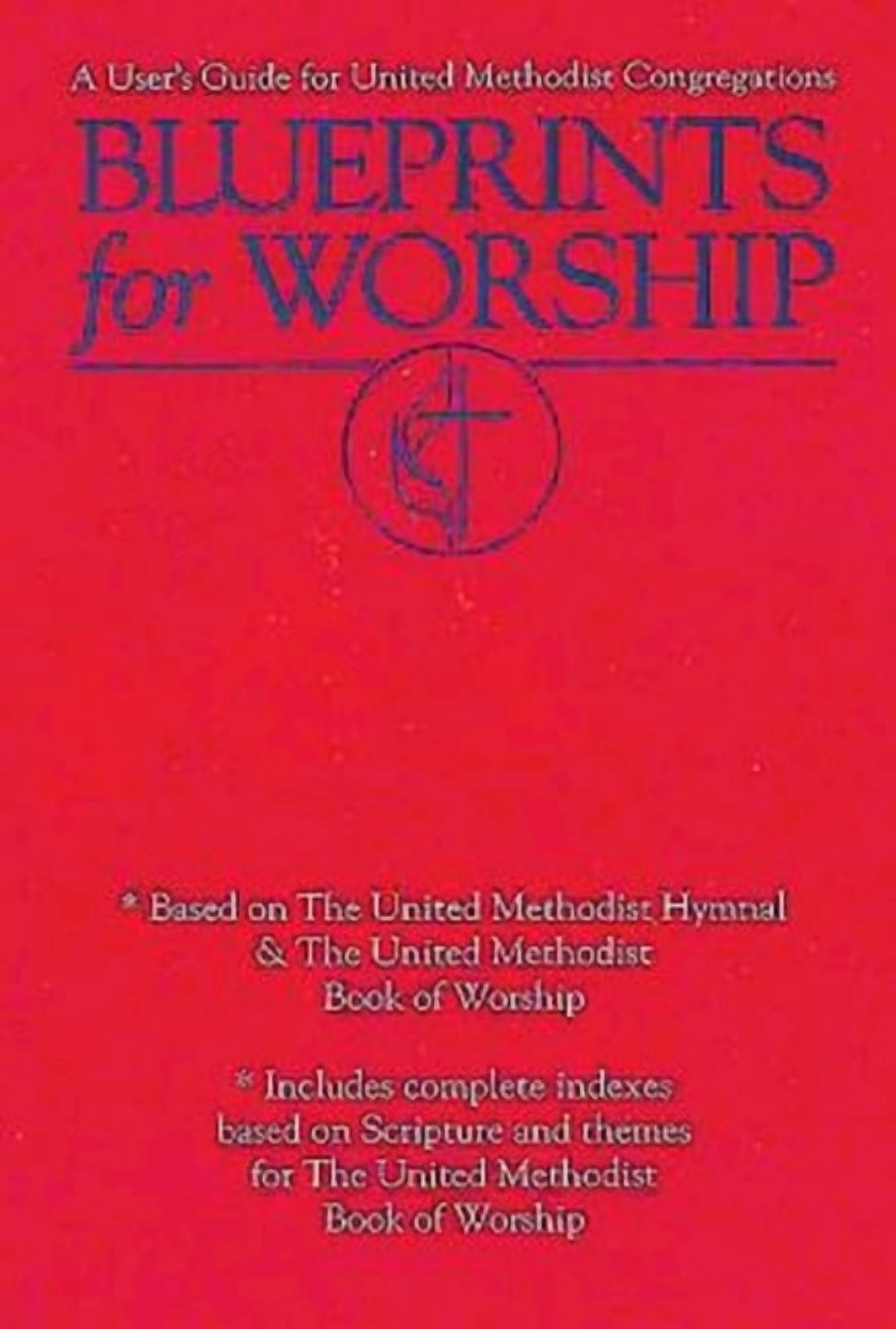 Blueprints for Worship: A User's Guide for United Methodist Congregations, (Paperback)