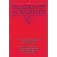 thumbnail image 1 of Pre-Owned Blueprints for Worship: A User's Guide for United Methodist Congregations (Paperback) 0687033128 9780687033126, 1 of 1