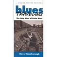 thumbnail image 1 of Pre-Owned Blues Traveling: The Holy Sites of Delta Blues (Paperback) 1578066506 9781578066506, 1 of 1