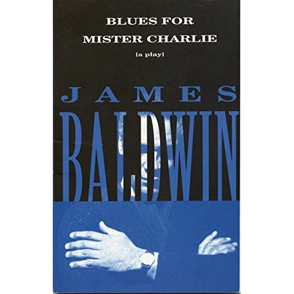 Pre-Owned Blues for Mister Charlie: A Play (Paperback) 0679761780 9780679761785