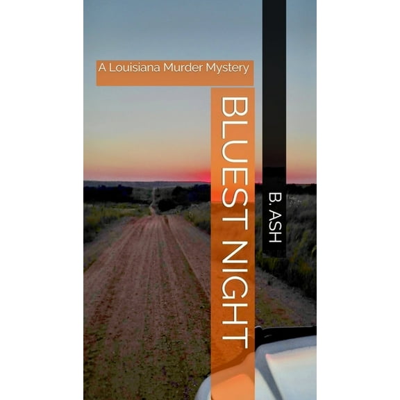 Bluest Night Darkest Day Bluest Night: A Louisiana Murder Mystery, Book 1, (Hardcover)