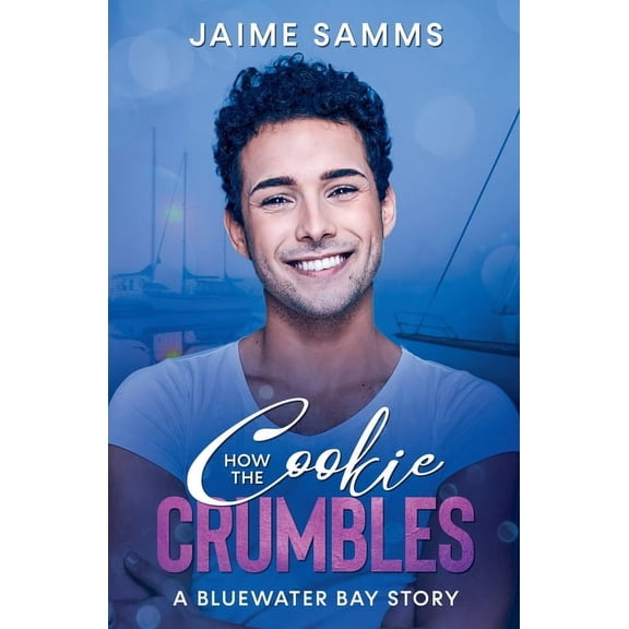 Bluewater Bay Story How the Cookie Crumbles, Book 2, (Paperback)
