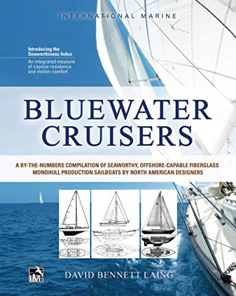 Bluewater Cruisers A ByTheNumbers Compilation of Seaworthy, OffshoreCapable Fiberglass