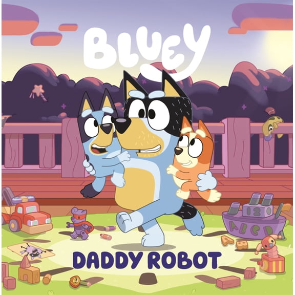 Bluey Bluey: Daddy Robot, (Hardcover)