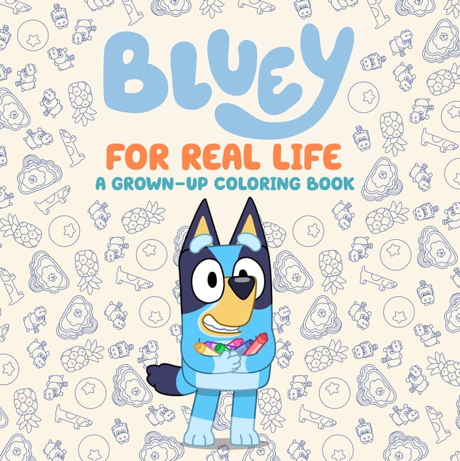 Bluey Bluey: For Real Life: A Grown-Up Coloring Book, (Paperback)