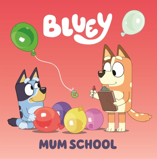 Bluey Bluey: Mum School, (Hardcover)