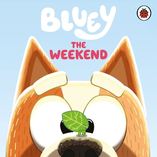 Bluey Bluey: The Weekend (Board Book) Bluey