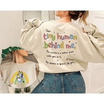 Bluey Dear Tiny Human Behind Me Sweatshirt, The World Is a Better Place With You In It Shirt, Bluey Back To School Tee
