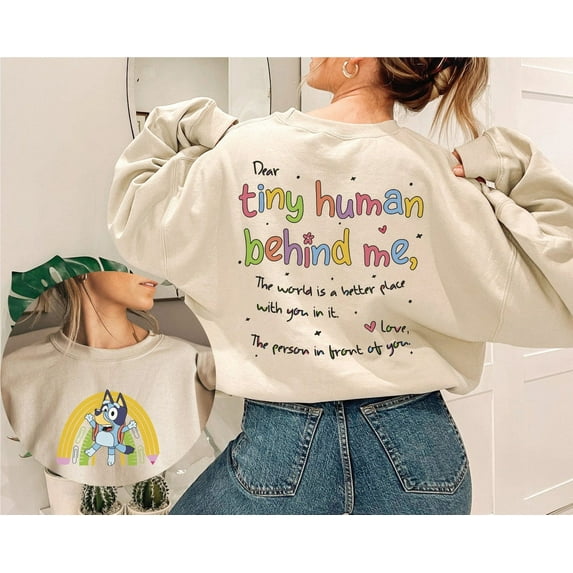 Bluey Dear Tiny Human Behind Me Sweatshirt, The World Is a Better Place With You In It Shirt, Bluey Back To School Tee