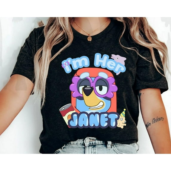 Bluey I'M Her Janet T-Shirt, Funny Bluey Grannie Design, Family Shirt, Unisex S-5Xl Hot Trending Shirt, Sweatshirt, Hoodie