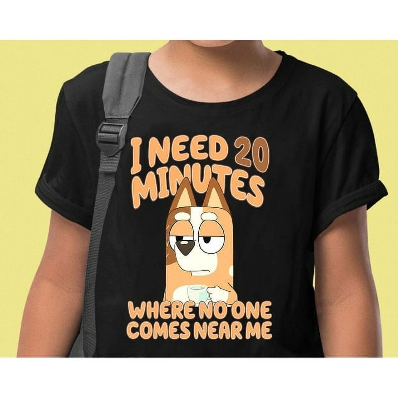 Bluey I Need 20 Minutes Where No One Comes Near Me Shirt, Bluey Mama 