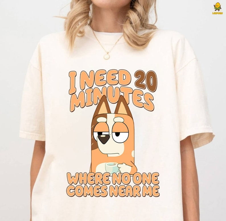 Bluey Need 20 Minutes Shirt Bluey Dad Chilli Mom Shirt Bluey Mum