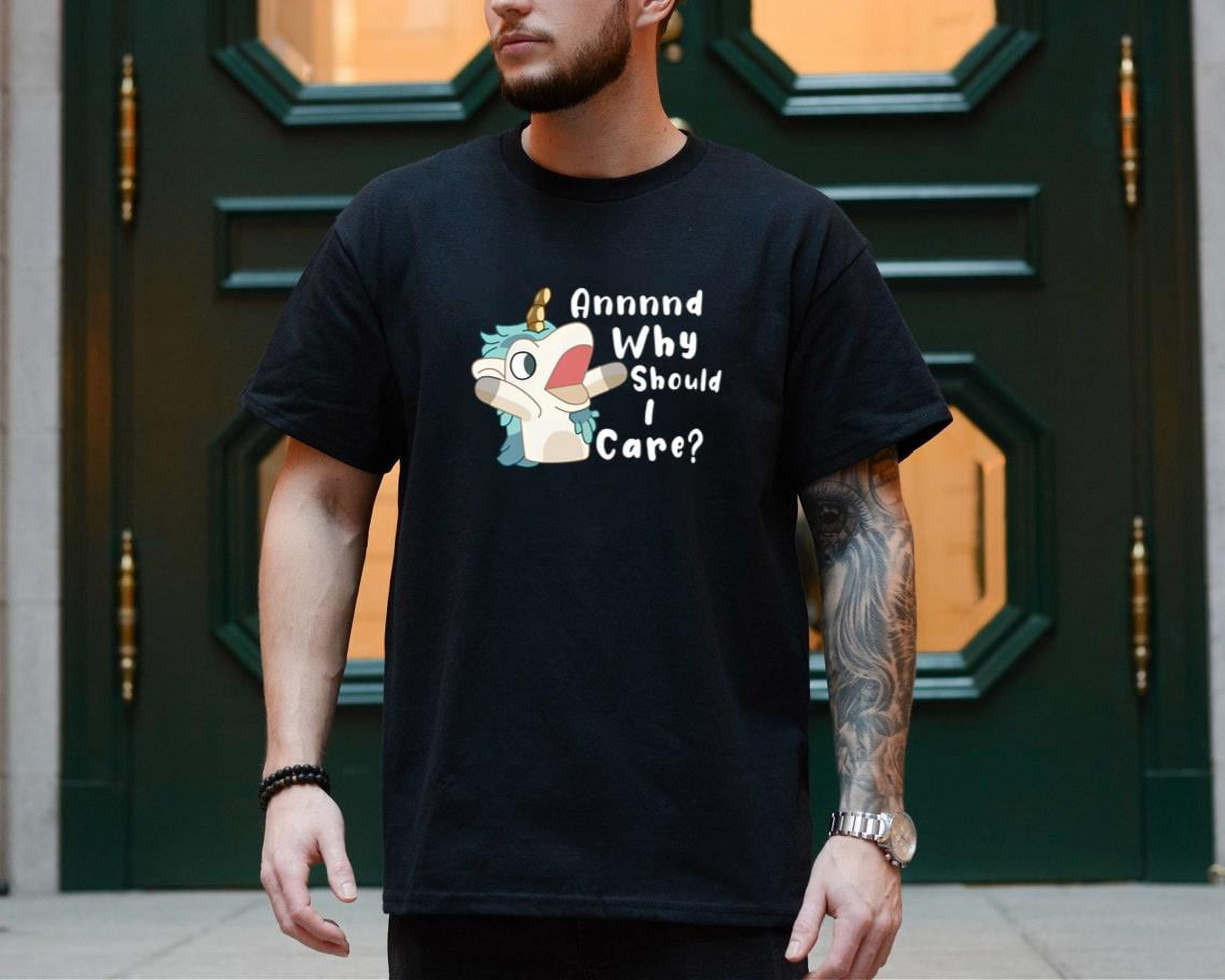 Bluey Why Should I Care Shirt, Gift For Her, Unicorse