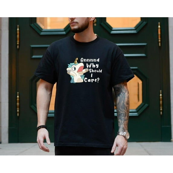 Bluey Why Should I Care Shirt, Gift For Her, Unicorse Sweatshirt, Bandit Hoodie, Bluey Puppet Shirt, Bandit Unicorn Puppet Shirt Tshirt, Sweatshirt, Hoodie