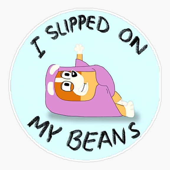 Blueys I Slipped On My Beans Er, Phone Decal Water Bottle Stickers Car Decals, Funny Birthday Gift