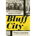 thumbnail image 1 of Pre-Owned Bluff City: The Secret Life of Photographer Ernest Withers (Paperback) 0393358089 9780393358087, 1 of 1