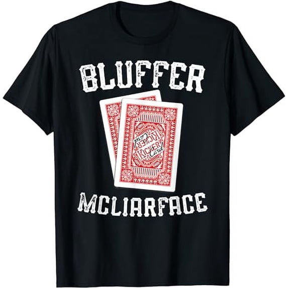 Bluffer McLiarface Funny Gag Gift Poker Night T-Shirt