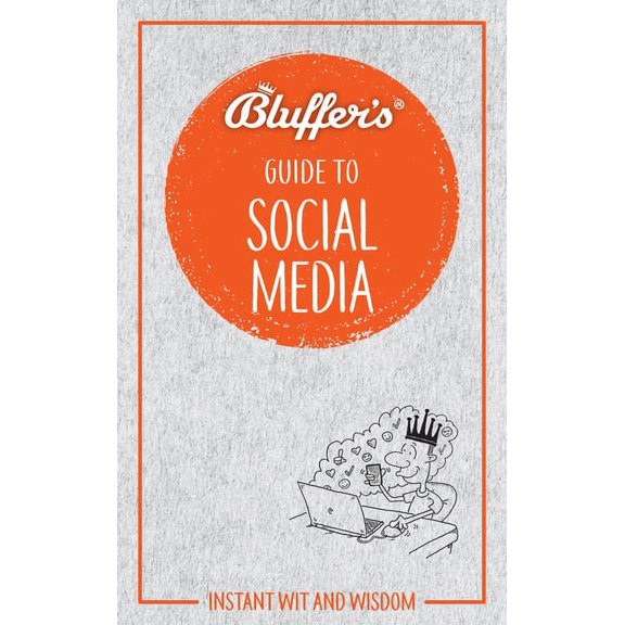 Bluffer's Guides: Bluffer's Guide to Social Media: Instant Wit and Wisdom (Paperback)