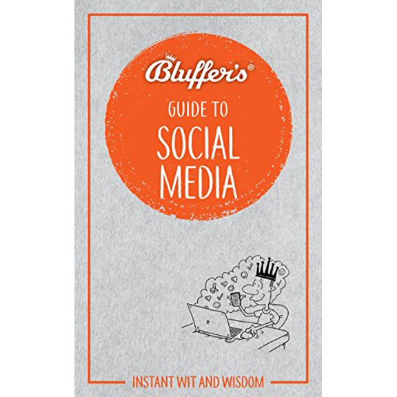 Pre-Owned Bluffer's Guide To Social Media: Instant Wit and Wisdom (Bluffer's Guides) [Paperback] Boniface, Susie