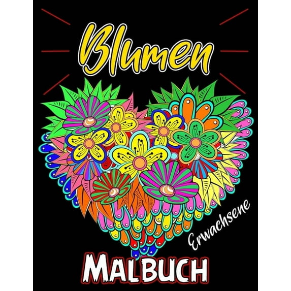 Blumen Malbuch für Erwachsene : Stressabbau Blumenmuster zur Entspannung, Blumenmalbuch, Erwachsene Malvorlagen (Paperback)