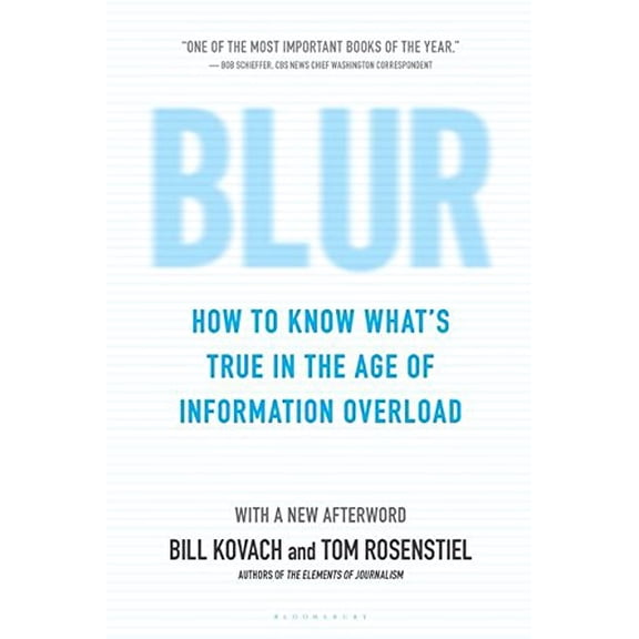 Pre-Owned Blur: How to Know What's True in the Age of Information Overload (Paperback) 1608193012 9781608193011