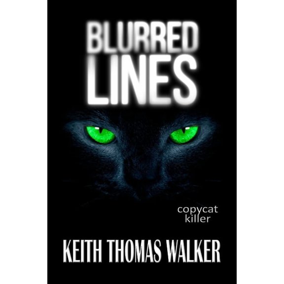 Blurred Lines Blurred Lines Copycat Killer: Copycat Killer, Book 3, (Paperback)