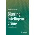 thumbnail image 1 of Blurring Intelligence Crime: A Critical Forensics, (Paperback), 1 of 1