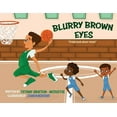 thumbnail image 1 of Blurry Brown Eyes : A Kids Book About Vision (Paperback), 1 of 1