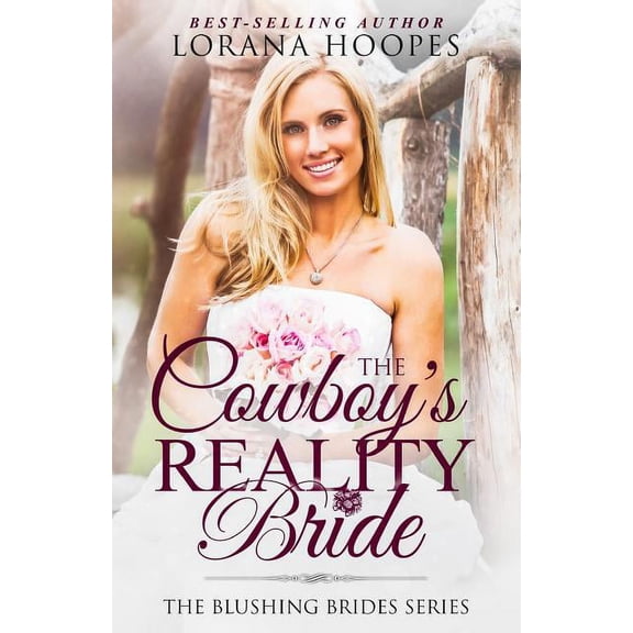 Pre-Owned Blushing Brides The Cowboy's Reality Bride: A Blushing Brides Romance, Book 1, (Paperback)